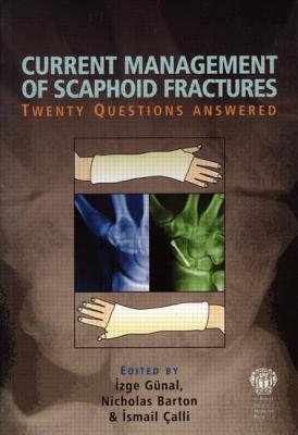 Current Management of Scaphoid Fractures - Gunal, Izge, and Barton, Nicholas, and alli, Izmail