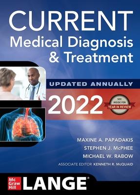 Current Medical Diagnosis and Treatment 2022 - Papadakis, Maxine, and McPhee, Stephen, and Rabow, Michael