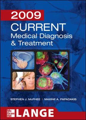 Current Medical Diagnosis & Treatment - McPhee, Stephen J (Editor), and Papadakis, Maxine A, M.D. (Editor)