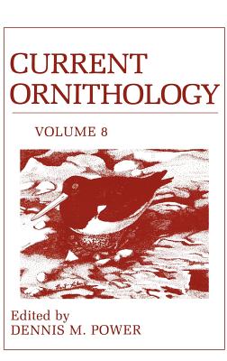 Current Ornithology, Volume 8 - Power, D M (Editor)