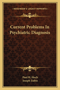 Current Problems In Psychiatric Diagnosis