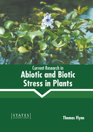 Current Research in Abiotic and Biotic Stress in Plants