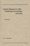 Current Research in Film: Audiences, Economics, and Law; Volume 2