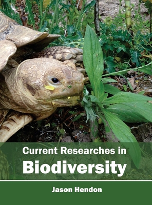 Current Researches in Biodiversity - Hendon, Jason (Editor)