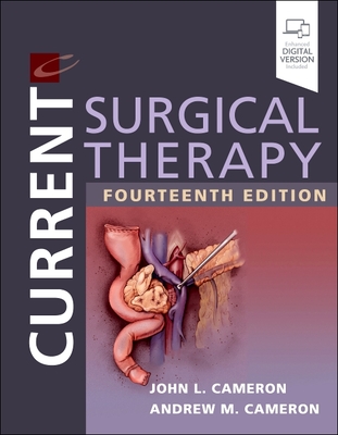 Current Surgical Therapy - Cameron, John L, Hon., MD, Facs (Editor), and Cameron, Andrew M, MD, PhD, Facs (Editor)