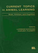 Current Topics in Animal Learning: Brain, Emotion, and Cognition