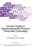 Current Topics in Astrofundamental Physics: Primordial Cosmology