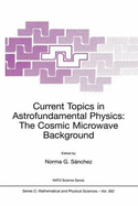 Current Topics in Astrofundamental Physics: The Cosmic Microwave Background