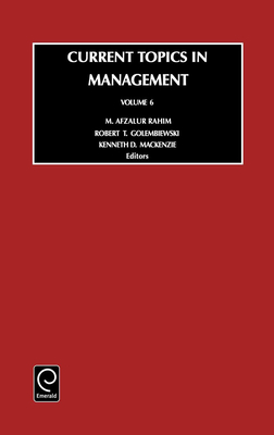 Current Topics in Management - Rahim, A M, and Golembiewski, Robert T, and MacKenzie, K D