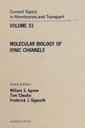 Current Topics in Membranes & Transport Vol. 33: Molecular Biology of Ionic Channels