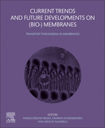 Current Trends and Future Developments on (Bio-) Membranes: Transport Phenomena in Membranes