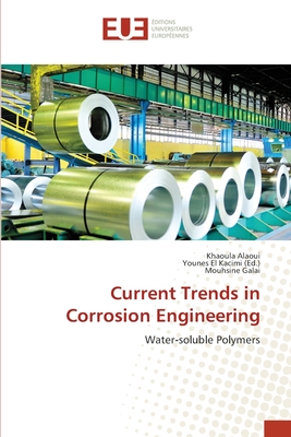 Current Trends in Corrosion Engineering - Alaoui, Khaoula, and Galai, Mouhsine, and El Kacimi, Younes (Editor)