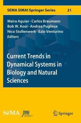 Current Trends in Dynamical Systems in Biology and Natural Sciences - Aguiar, Maira (Editor), and Braumann, Carlos (Editor), and Kooi, Bob W (Editor)