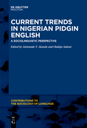 Current Trends in Nigerian Pidgin English: A Sociolinguistic Perspective