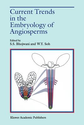 Current Trends in the Embryology of Angiosperms - Bhojwani, Sant Saran (Editor), and Woong-Young Soh (Editor)