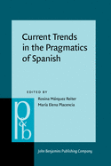 Current Trends in the Pragmatics of Spanish