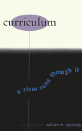 Curriculum: A River Runs Through It