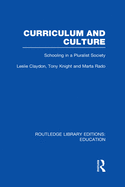 Curriculum and Culture (RLE: Education): Schooling in a Pluralist Society