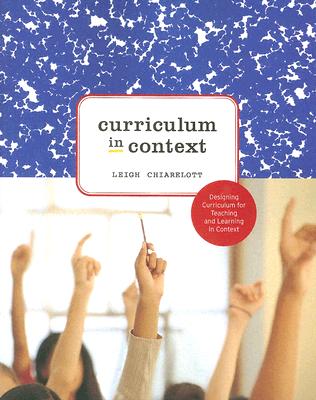 Curriculum in Context - Chiarelott, Leigh