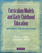 Curriculum Models & Early Childhood Education: Appraising the Relationship