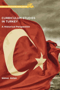 Curriculum Studies in Turkey: A Historical Perspective