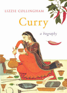 Curry: A Biography of a Dish