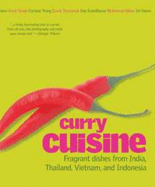 Curry Cuisine: Fragrant Dishes from India, Thailand, Vietnam, and Indonesia