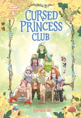 Cursed Princess Club Volume Three: A Webtoon Unscrolled Graphic Novel - Lambcat