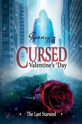 Cursed Valentine's Day: the last Starseed: a disturbing paranormal thriller - Sunny Taj, Sunny