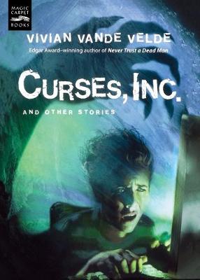 Curses, Inc. and Other Stories - Vande Velde, Vivian