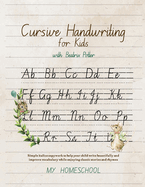 Cursive Handwriting for Kids with Beatrix Potter: Simple italics copywork to help your child write beautifully and improve their vocabulary while enjoying classic stories and rhymes.