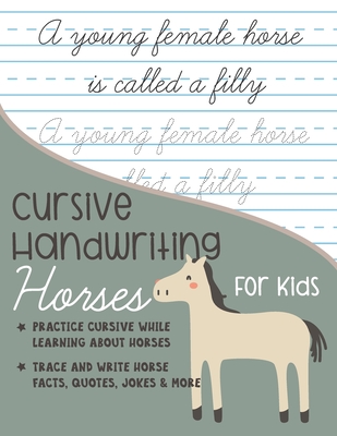 Cursive Handwriting Horses for Kids: Practice cursive writing while learning about horses: Trace and Write Horse facts, quotes, jokes and more - Journals, Kenniebstyles