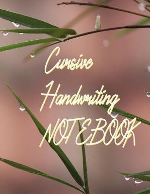 Cursive Handwriting Notebook: One of the oldest methods of handwriting practice - Cursive Handwriting. Educate your child to learn the cursive handwriting by gifting this book to him/her. - Notebooks, Vivedx