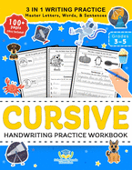 Cursive Handwriting Practice Workbook for 3rd 4th 5th Graders: Cursive Letter Tracing Book, Cursive Handwriting Workbook for Kids to Master Letters, Words & Sentences 3 in 1 Writing Practice