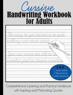 Cursive Handwriting Workbook for Adults: Comprehensive Learning and Practice Workbook with Inspiring and Motivating Quotes