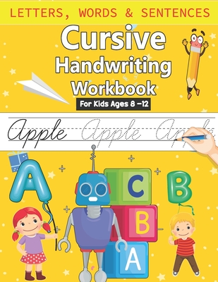 Cursive Handwriting Workbook For Kids Age 8-12: Beginning Traditional ...