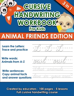 Cursive Handwriting Workbook For Kids (Animal Friends Edition): Learning Cursive from the beginning. 3 in 1. 100 pages of exercises with letters, words and sentences and practice paper. Tracing Letters A-Z/a-z included. - Weiler, Michael