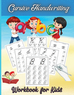 Cursive Handwriting Workbook for Kids: Cursive for beginners workbook. Cursive letter tracing book. Cursive writing practice book to learn writing in cursive