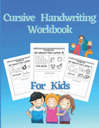 Cursive Handwriting Workbook For Kids: Learn and Practice Cursive letter tracing book. Beginning Cursive Handwriting Workbook