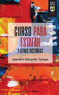 Curso Para Estafar: Y Otras Historias