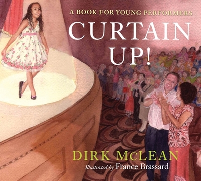 Curtain Up!: A Book for Young Performers - McLean, Dirk