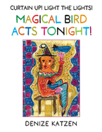 Curtain Up! Light The Lights! Magical Bird Acts Tonight!