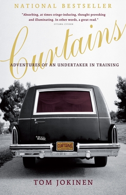 Curtains: Adventures of an Undertaker-In-Training - Jokinen, Tom