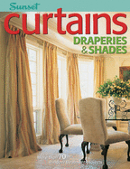 Curtains, Draperies & Shades: More Than 70 Window Treatment Projects
