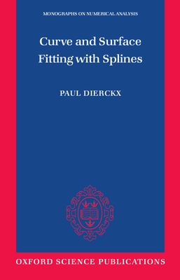 Curve and Surface Fitting with Splines - Dierckx, Paul
