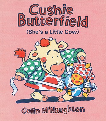 Cushie Butterfield: She's a Little Cow - McNaughton, Colin