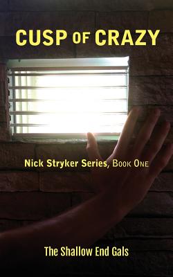 Cusp of Crazy: Nick Stryker Series, Book One - Duncan, Teresa, and McGregor, Linda, and Troutman, Kimberly