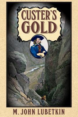Custer's Gold - Lubetkin, M John