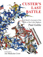 Custer's Last Battle: Red Hawk's Account of the Battle of the Little Bighorn