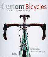 Custom Bicycles: A Passionate Pursuit